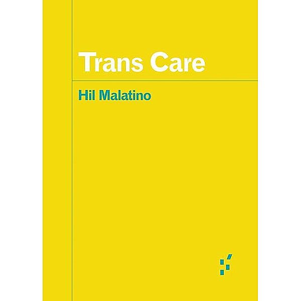 Trans Care, Hil Malatino