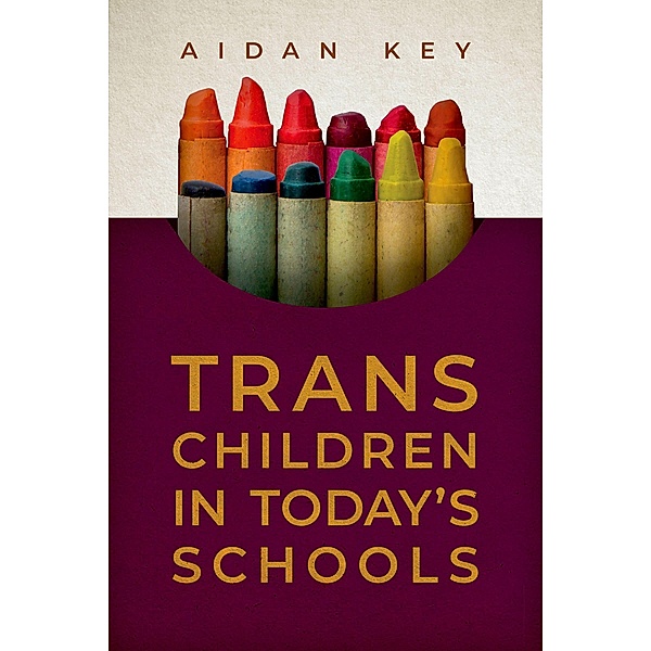 Trans Children in Today's Schools, Aidan Key