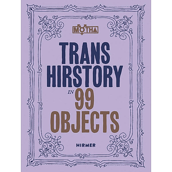 Trans Hirstory in 99 Objects