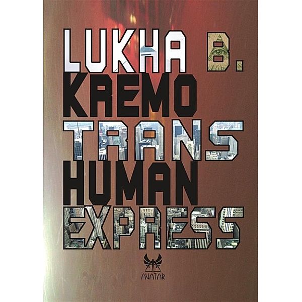 Trans-Human Express, Lukha B. Kremo