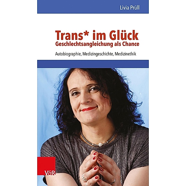 Trans* im Glück - Geschlechtsangleichung als Chance, Livia Prüll