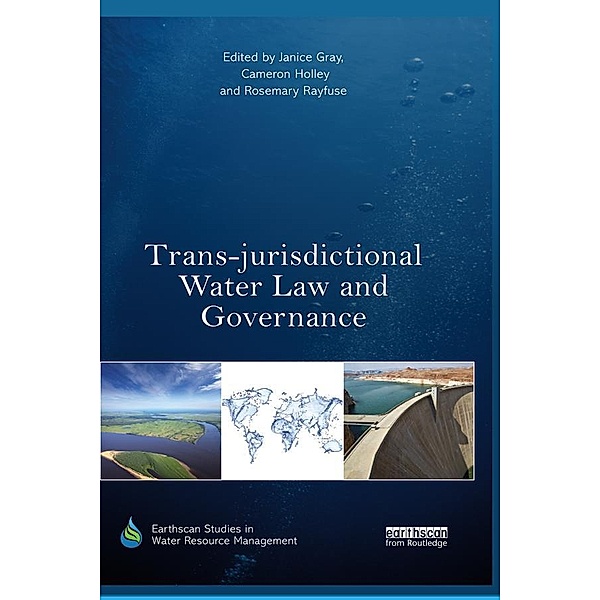 Trans-jurisdictional Water Law and Governance / Earthscan Studies in Water Resource Management