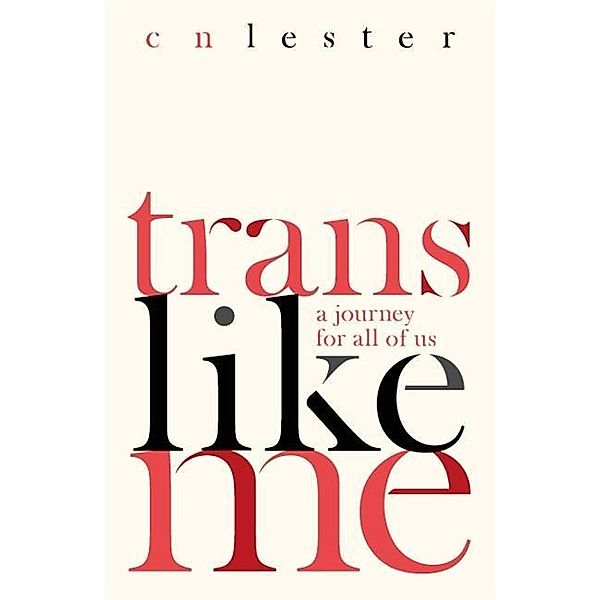 Trans Like Me, CN Lester