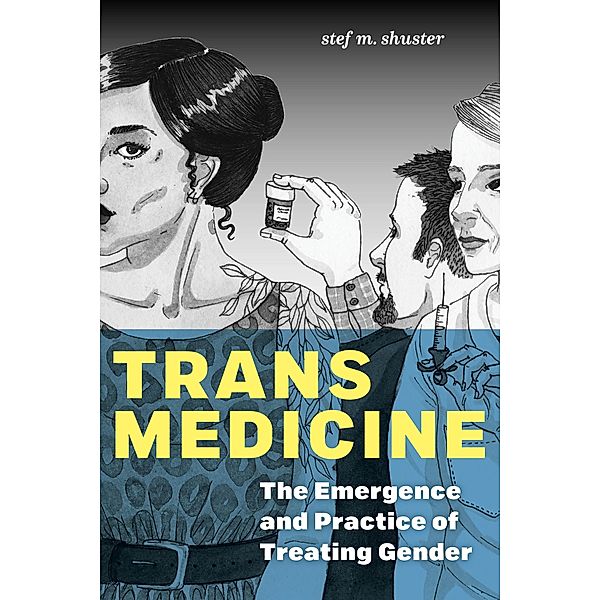 Trans Medicine, Stef M. Shuster