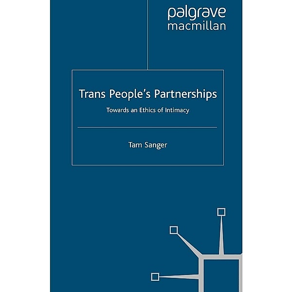 Trans People's Partnerships / Palgrave Macmillan Studies in Family and Intimate Life, Tam Sanger
