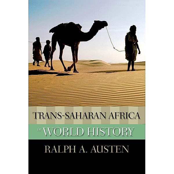 Trans-Saharan Africa in World History, Ralph A. Austen