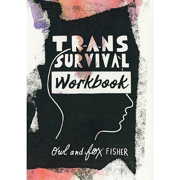 Trans Survival Workbook / Jessica Kingsley Publishers, Owl Fisher, Fox Fisher