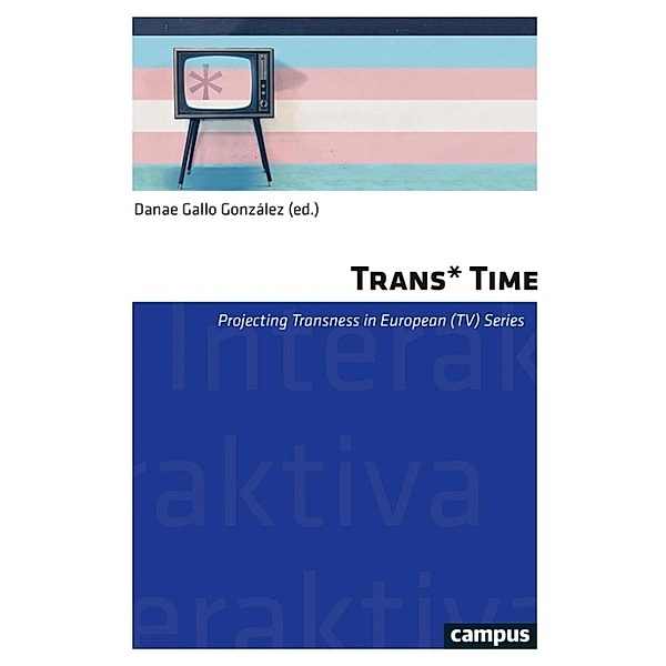 Trans* Time / Interaktiva Bd.17