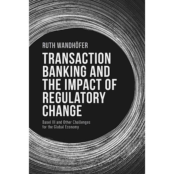 Transaction Banking and the Impact of Regulatory Change, R. Wandhöfer