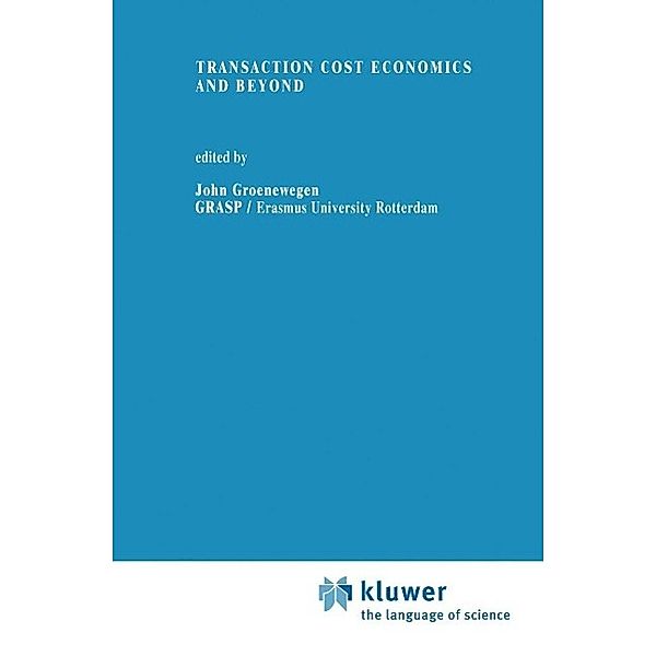 Transaction Cost Economics and Beyond / Recent Economic Thought Bd.48