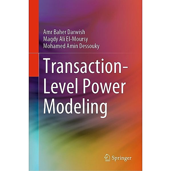 Transaction-Level Power Modeling, Amr Baher Darwish, Magdy Ali El-Moursy, Mohamed Amin Dessouky