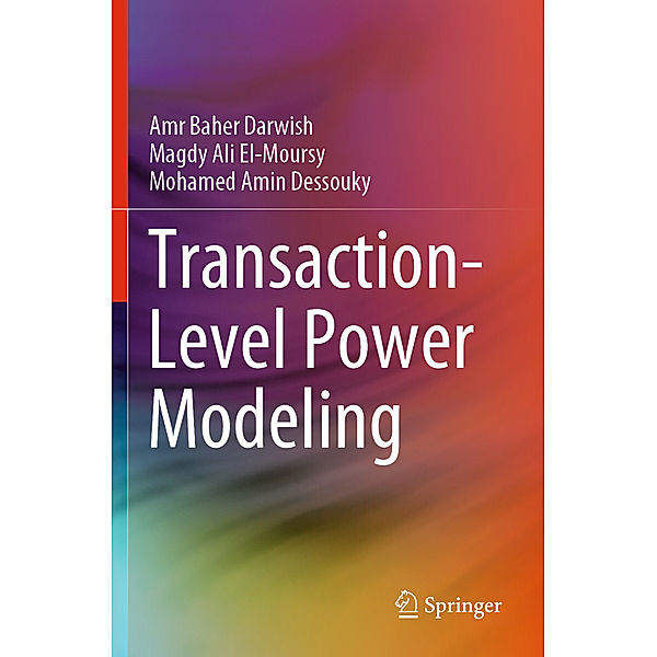 Transaction-Level Power Modeling, Amr Baher Darwish, Magdy Ali El-Moursy, Mohamed Amin Dessouky