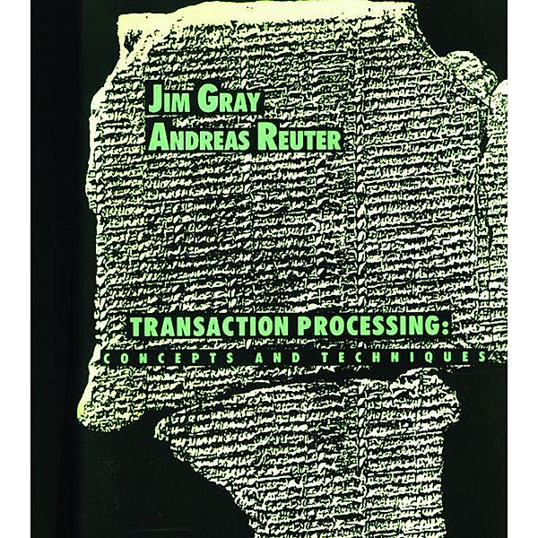 Transaction Processing, Jim Gray, Andreas Reuter