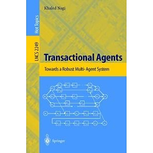 Transactional Agents / Lecture Notes in Computer Science Bd.2249, Khaled Nagi