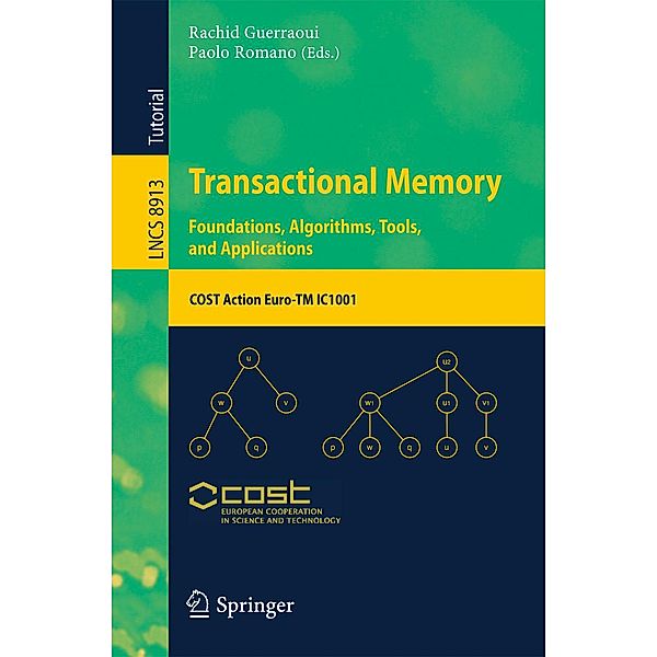Transactional Memory. Foundations, Algorithms, Tools, and Applications / Lecture Notes in Computer Science Bd.8913