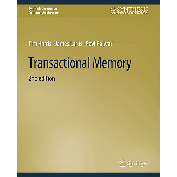 Transactional Memory, Second Edition, Tim Harris, James Larus, Ravi Rajwar