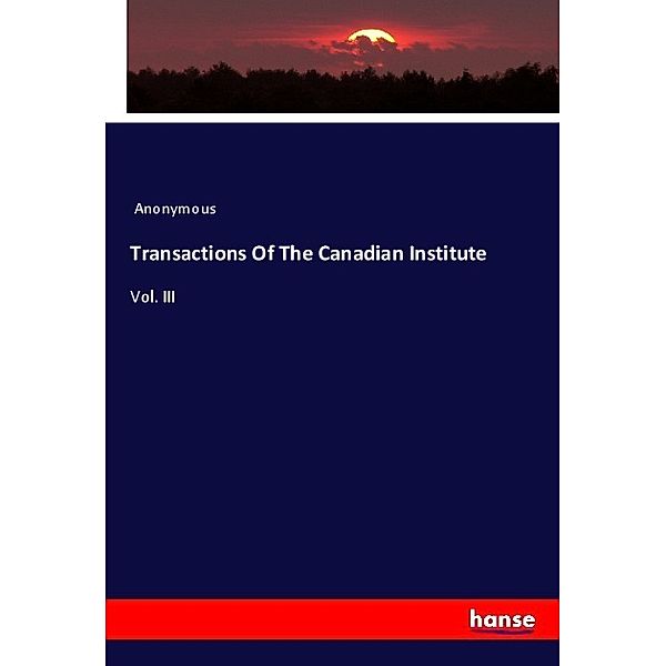 Transactions Of The Canadian Institute, Anonymous