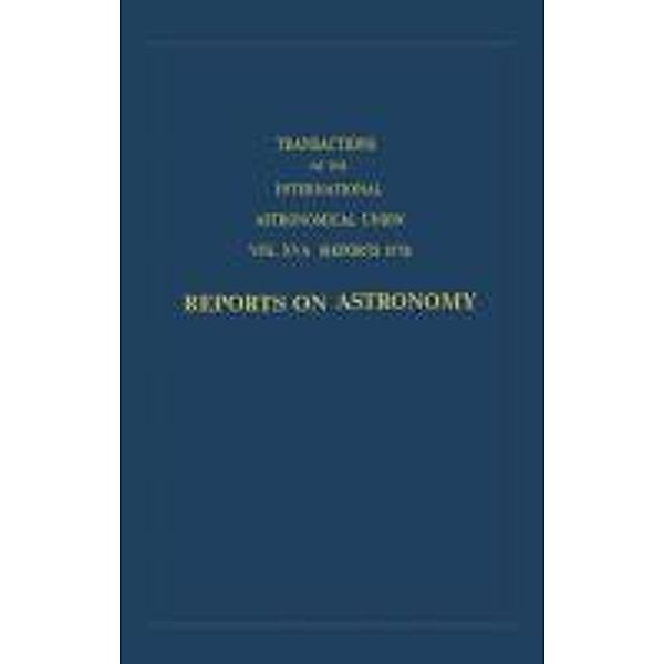 Transactions of the International Astronomical Union: Reports on Astronomy / International Astronomical Union Transactions