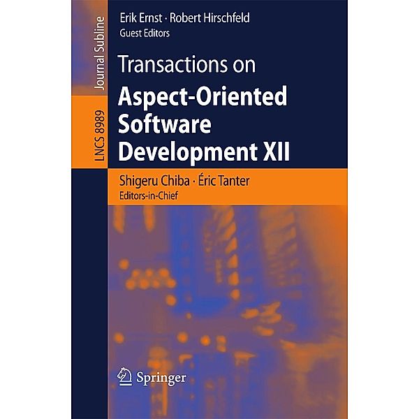 Transactions on Aspect-Oriented Software Development XII / Lecture Notes in Computer Science Bd.8989