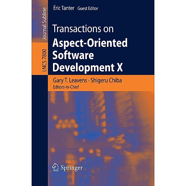 Transactions on Aspect-Oriented Software Development X / Lecture Notes in Computer Science Bd.7800