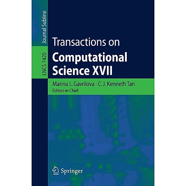 Transactions on Computational Science XVII / Lecture Notes in Computer Science Bd.7420