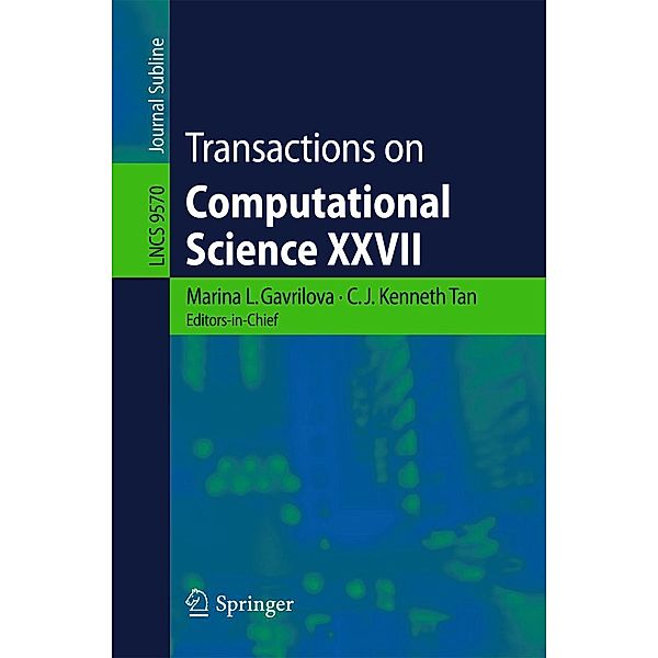 Transactions on Computational Science XXVII / Lecture Notes in Computer Science Bd.9570