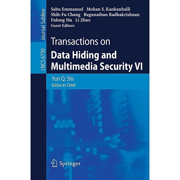 Transactions on Data Hiding and Multimedia Security VI / Lecture Notes in Computer Science Bd.6730