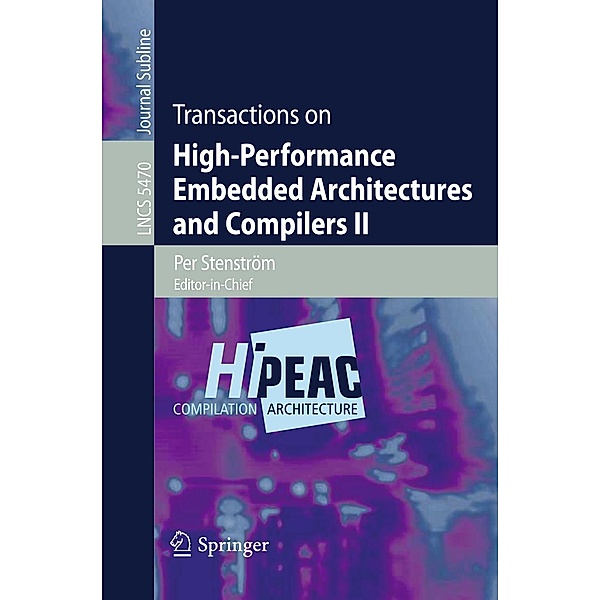 Transactions on High-Performance Embedded Architectures and Compilers II / Lecture Notes in Computer Science Bd.5470