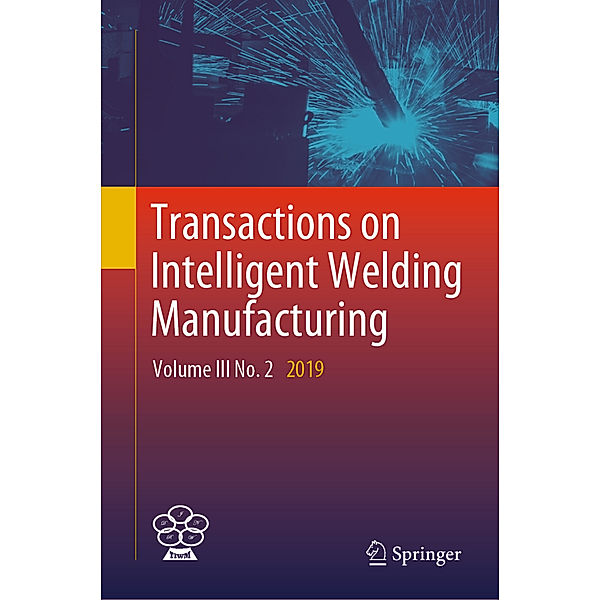 Transactions on Intelligent Welding Manufacturing