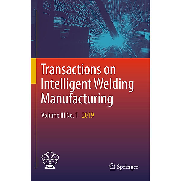 Transactions on Intelligent Welding Manufacturing