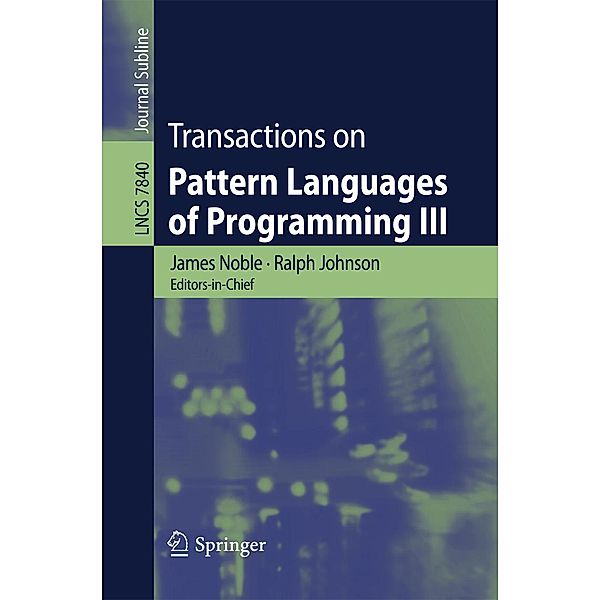 Transactions on Pattern Languages of Programming III / Lecture Notes in Computer Science Bd.7840