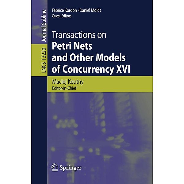 Transactions on Petri Nets and Other Models of Concurrency XVI / Lecture Notes in Computer Science Bd.13220