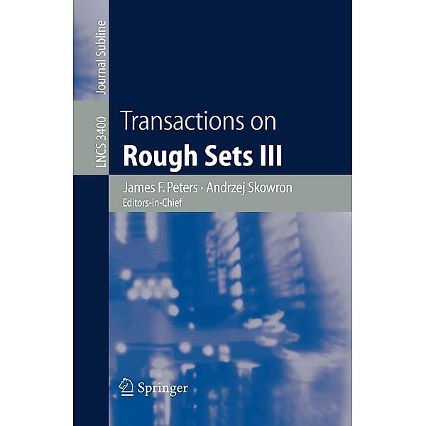 Transactions on Rough Sets III / Lecture Notes in Computer Science Bd.3400
