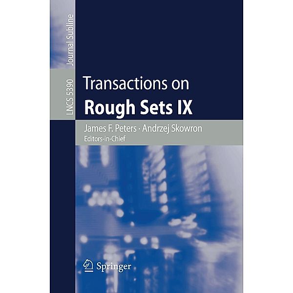 Transactions on Rough Sets IX / Lecture Notes in Computer Science Bd.5390