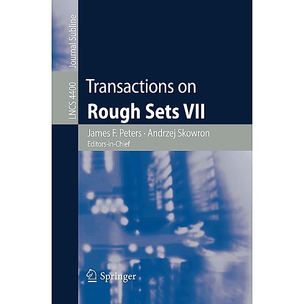 Transactions on Rough Sets VII / Lecture Notes in Computer Science Bd.4400