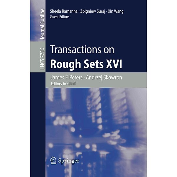 Transactions on Rough Sets XVI / Lecture Notes in Computer Science Bd.7736