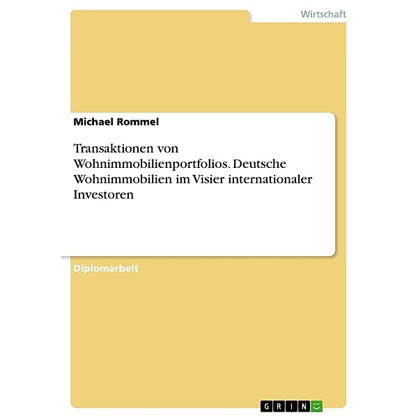 Transaktionen von Wohnimmobilienportfolios - Deutsche Wohnimmobilien im Visier  internationaler Investoren, Michael Rommel