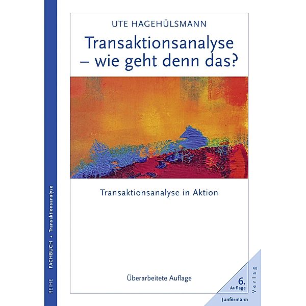 Transaktionsanalyse - wie geht denn das?, Ute Hagehülsmann