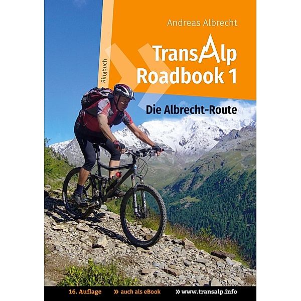Transalp Roadbook 1: Die Albrecht-Route / Transalp Roadbooks Bd.1, Andreas Albrecht