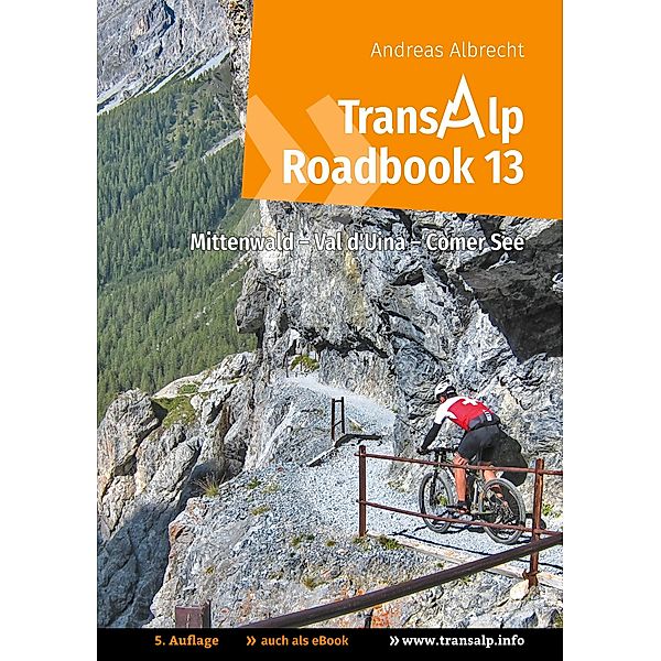 Transalp Roadbook 13: Mittenwald - Val d'Uina - Comer See / Transalp Roadbooks Bd.13, Andreas Albrecht