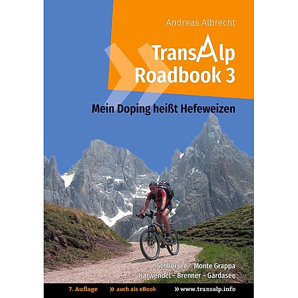 Transalp Roadbook 3: Mein Doping heisst Hefeweizen, Andreas Albrecht
