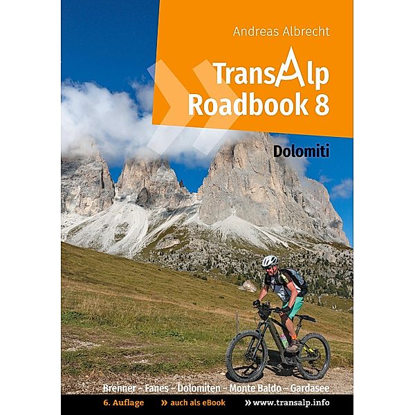 Transalp Roadbook 8: Transalp Dolomiti, Andreas Albrecht