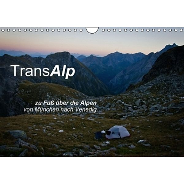 TransAlp - zu Fuß über die Alpen von München nach Venedig (Wandkalender 2016 DIN A4 quer), Ina Reinecke