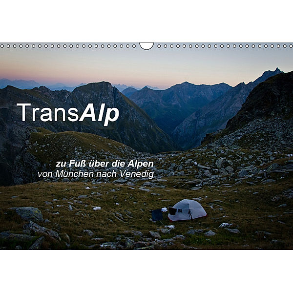 TransAlp - zu Fuss über die Alpen von München nach Venedig (Wandkalender 2019 DIN A3 quer), Ina Reinecke