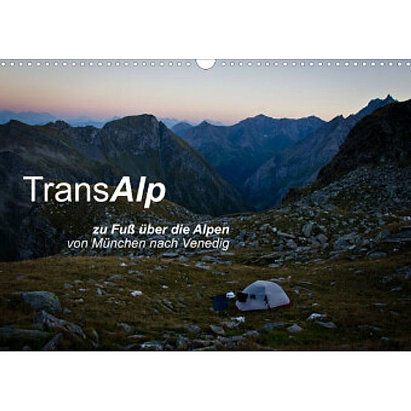 TransAlp - zu Fuß über die Alpen von München nach Venedig (Wandkalender 2022 DIN A3 quer), Ina Reinecke