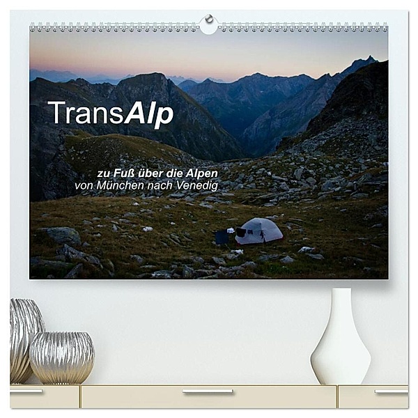 TransAlp - zu Fuss über die Alpen von München nach Venedig (hochwertiger Premium Wandkalender 2024 DIN A2 quer), Kunstdruck in Hochglanz, Ina Reinecke