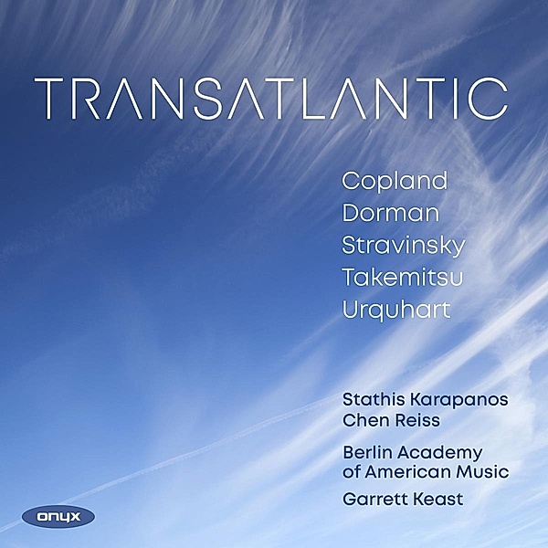 Transatlantic, Reiss, Keast, Berlin Academy of American Music
