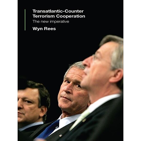 Transatlantic Counter-Terrorism Cooperation, Wyn Rees