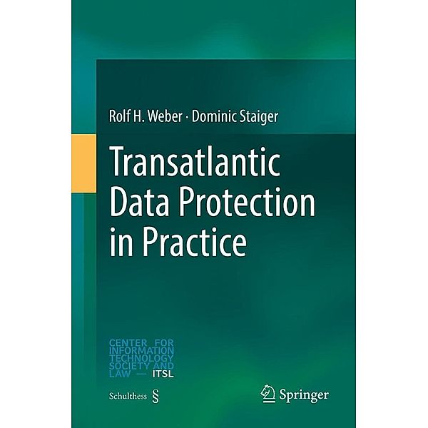 Transatlantic Data Protection in Practice, Rolf H. Weber, Dominic Staiger