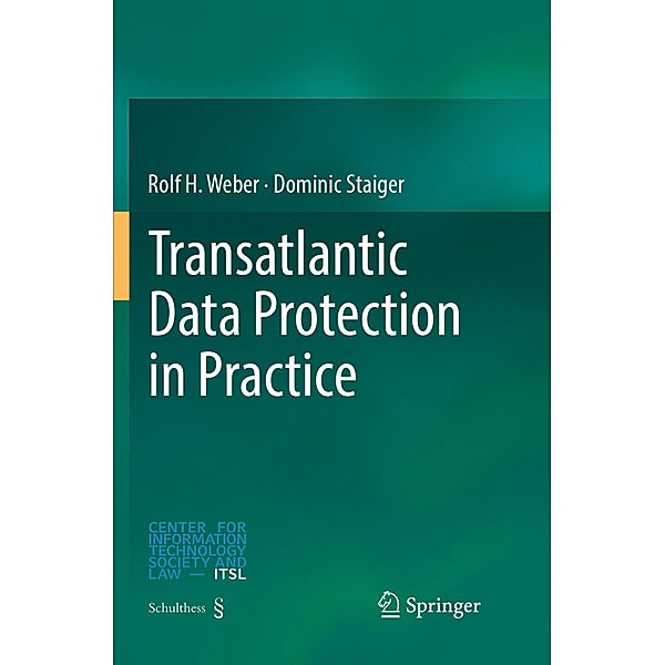 Transatlantic Data Protection in Practice, Rolf H. Weber, Dominic Staiger